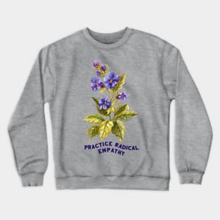 Practice Radical Empathy Crewneck Sweatshirt